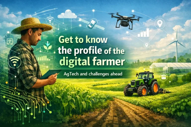 Get to know the profile of the digital farmer AgTech and challenges ahead